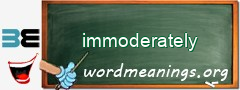 WordMeaning blackboard for immoderately